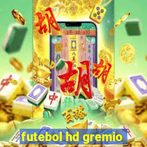 futebol hd gremio